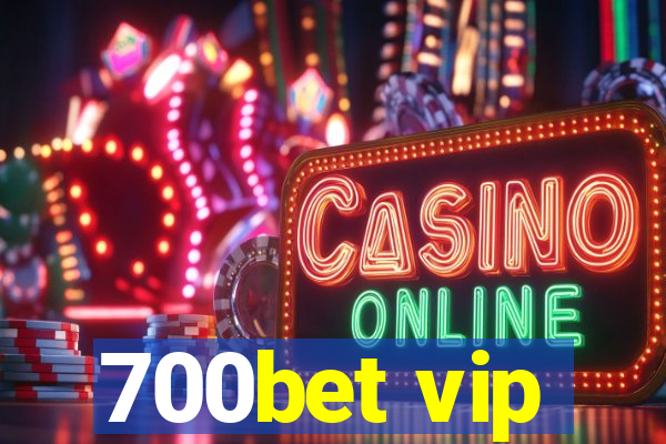 700bet vip